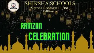 RAMZAN CELEBRATIONS / SHIKSHA SCHOOLS / 2023 💫🌟💫