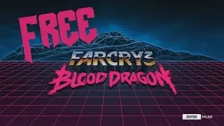 FREE Far Cry 3 Blood Dragon