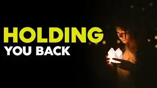 Holding you back | Thought Temple