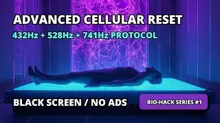 ADVANCED Whole Body Regeneration #1: 432Hz 528Hz 741Hz | Deep Healing Sleep (Black Screen - No Ads)