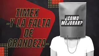 ¿Por qué TIMEX sigue siendo una marca PEQUEÑA?