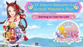 Getting Ready for LOH!! | Sports Festival Sakura Bakushin O Grand Master's Gameplay | Uma Musume