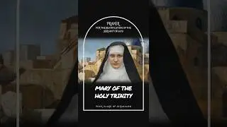 Prayer for the beatification of the Servant of God Sister Mary of the Trinity #poorclare #jerusalem