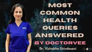 Rapid Fire w/ Doctorvee: Common health-related questions! | Dr. Vishakha Shivdasani | General Health
