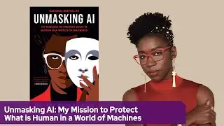 Dr. Joy Buoloamwini: Unmasking AI