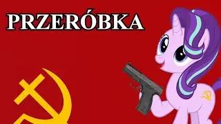 MLP VS KOMUNIŚCI przer&oacute;bka #mlp #mylittlepony #equestriagirls #przer&oacute;bka #pytp #xd #parodia