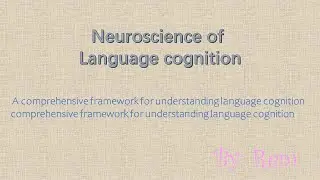 Neuroscience of Language: A potential model