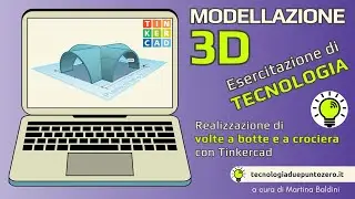 Tinkercad  Modellazione di volte a botte e a crociera