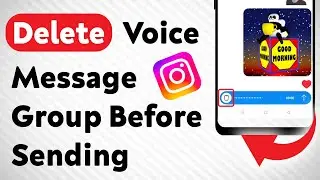 How To Delete Voice Message Before Sending On Instagram Group (Updated)