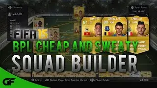 FIFA 15 | 15k BPL Cheap and Sweaty Squad Builder! | Episode 3 |