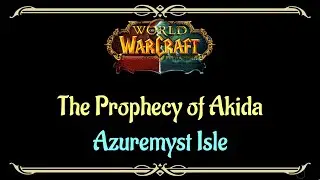 Let's Play - Everquest - World of Warcraft - Azuremyst Isle - The Prophecy of Akida