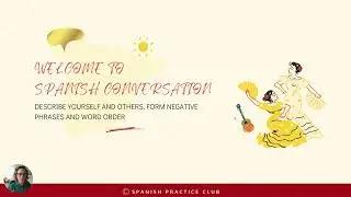 Spanish Word Order (P2) - L2 (V8) Supercharge Your Spanish Conversations With Speaking Practice