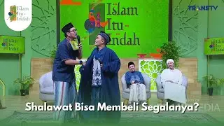 Shalawat Bisa Membeli Segalanya? - ISLAM ITU INDAH (17/1/26) P2