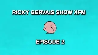 Ricky Gervais Show XFM  Episode 2