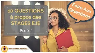 STAGES EJE 👩‍🎓 l'essentiel à savoir sur la formation en milieu professionnel - FAQ Partie 1
