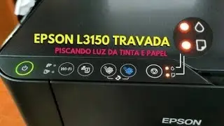 Luzes piscando não imprime Impressora Epson L3150 veja como resolver Reset L3150 free