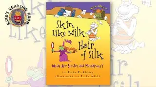 Skin Like Milk, Hair of Silk: What Are Similes and Metaphors?