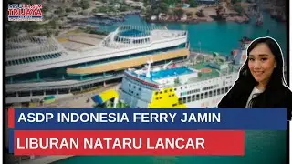 ASDP Indonesia Ferry Pastikan Liburan Nataru Berjalan Aman dan Lancar I THT Pagi
