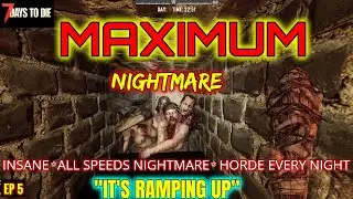 7 Days To Die, MAXIMUM NIGHTMARE Ep5, Insane, All Speeds Nightmare, Horde Every Night, Gameplay