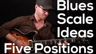 Blues Scale Ideas 5 Positions