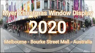 2020 Myer Christmas Windows - Bourke St. Mall - Melbourne Australia