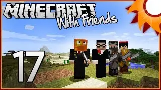 Minecraft with Friends - Episode 17 ...Adventure!...