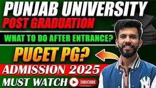 PUNJAB UNIVERSITY CHANDIGARH POST GRADUATION ADMISSION 2025| What to do after entrance? PUCET pg?