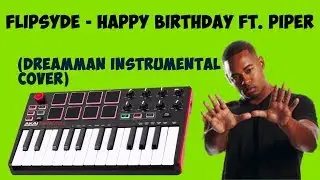 Flipsyde - Happy Birthday ft. Piper (DreamMan Instrumental Cover)