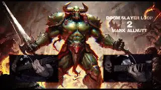 Mark Allnutt _ DOOM Slayer Loop 2
