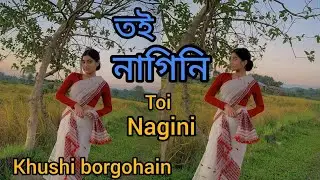 Toi Nagini / Assamese cover video dance by Khushi borgohain Bihu dance 