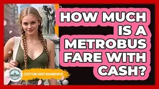 How Much Is A Metrobus Fare With Cash?