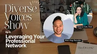 Leveraging Your Professional Network (Diverse Voices Ep.6)