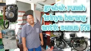 Grebeg Sepeda Onthel Kuno & Motor Antik serta Barang Kuno yg Berharga Rumah Agus Riyanto || PART 1