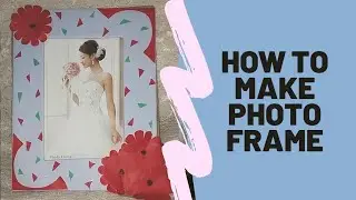 photo Frame Making At Home | DIY Photo Frame | Photo Frame Tutorial #craftidea #DIY
