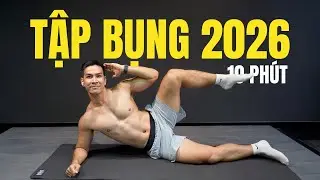 10 phút tập Bụng săn chắc, thon gọn, giảm mỡ 2026 (mới nhất)