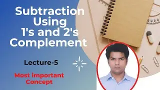 Subtraction Using 1's and 2's Complement