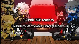 Skibidi RGB react to Skibidi toilet zombie universe (new virus) 1 season #gachalife #gachaclub