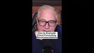 How to Evaluate Cloud Consulting Recommendations