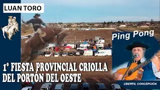 LUAN TORO - 🐎 1º FIESTA PROVINCIAL CRIOLLA - PING PONG CON UBERFIL CONCEPCIÓN - APADRINANDO Nº 408