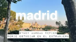 living in madrid for a month || study abroad series