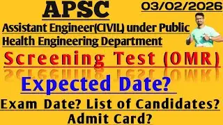 APSC || ASSISTANT ENGINEER (CIVIL) UNDER PHED || SCREENING TEST (OMR) || EXPECTED DATE ||