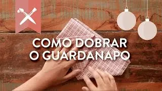 DIY: Como Dobrar Guardanapo de Natal | WESTWING