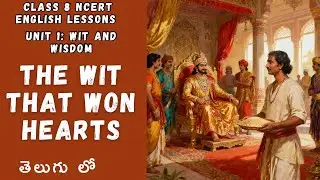 The Wit That Won Hearts | Unit 1: Wit and Wisdom | 8th Class English Lesson Explained in Telugu CBSE