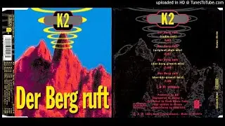 K2 &lrm;&ndash; Der Berg Ruft (Original Club Mix &ndash; 1994)