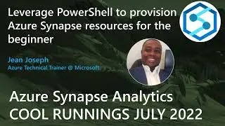 Jean Joseph : Leverage PowerShell to provision Azure Synapse resources for the beginner