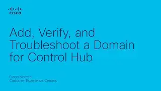 Add, Verify, and Troubleshoot Domains in Webex Control Hub | Admin Walkthrough