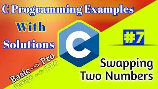 Swapping Two Numbers using a third variable | C Programming Tutorial