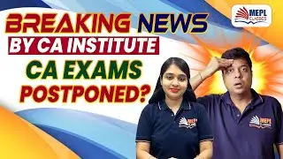 Breaking News😱 By CA Institute - CA Exams POSTPONED ❓| MEPL Classes