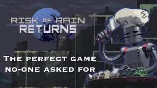 Risk of rain returns : A guide to a good remake