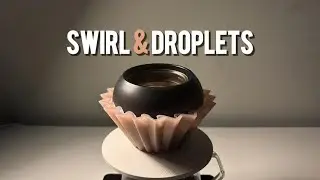 Swirl & Droplets : Direct Pouring & Shower Screen Combination for a Consistent Pour Over Result